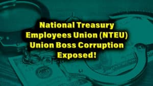 The NTEU Scandal: A Case Study in Union Corruption | NILRR