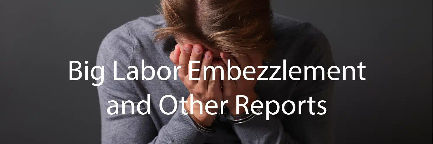 Big_Labor-Embezzlement_other_crimes