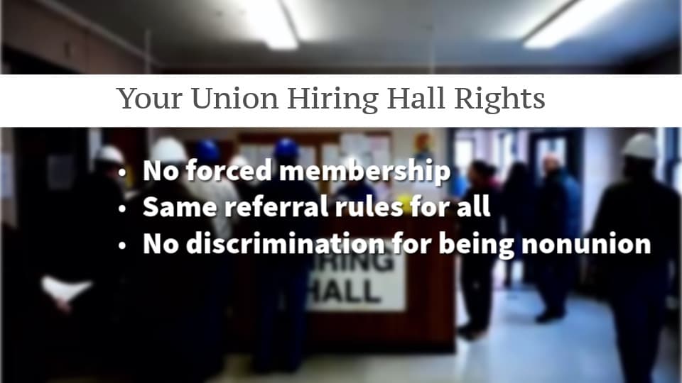 If you are not a union member using a union hall with an exclusive relationship with an employer, you have rights. 